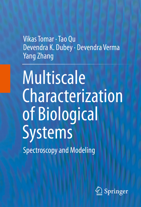 Multiscale Characterization of Biological Systems -  Vikas Tomar,  Tao Qu,  Devendra K. Dubey,  Devendra Verma,  Yang Zhang