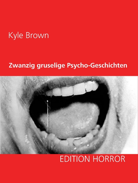 Zwanzig gruselige Psycho-Geschichten - Kyle Brown