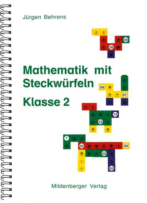 Mathematik mit Steckw&uuml;rfeln / Mathematik mit Steckw&uuml;rfeln, Klasse 2 - J&uuml;rgen Behrens