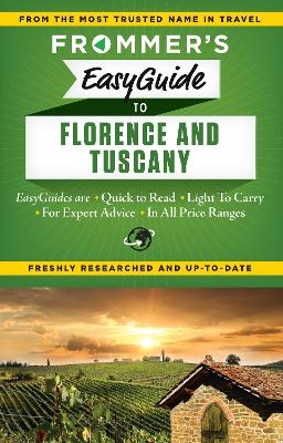 Frommer's EasyGuide to Florence and Tuscany