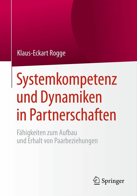 Systemkompetenz und Dynamiken in Partnerschaften - Klaus-Eckart Rogge