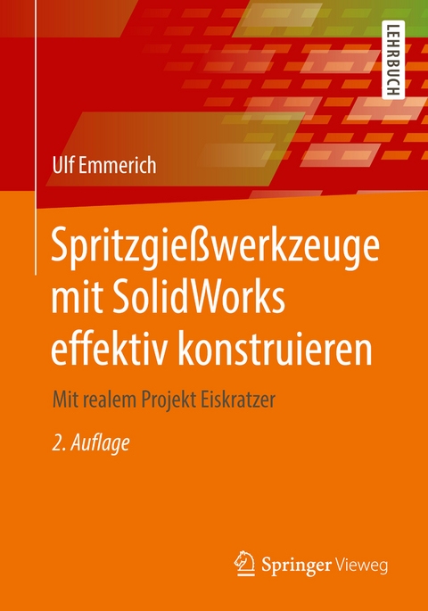 Spritzgie&szlig;werkzeuge mit SolidWorks effektiv konstruieren - Ulf Emmerich