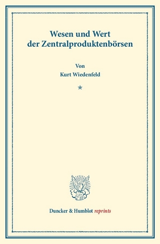 Wesen und Wert der Zentralproduktenbörsen.