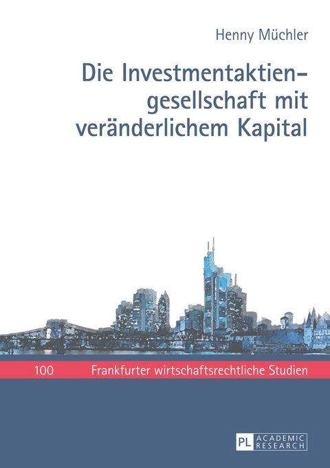 Die Investmentaktiengesellschaft mit ver&auml;nderlichem Kapital - Henny M&uuml;chler