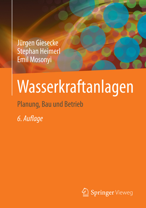 Wasserkraftanlagen - J&uuml;rgen Giesecke, Stephan Heimerl, Emil Mosonyi