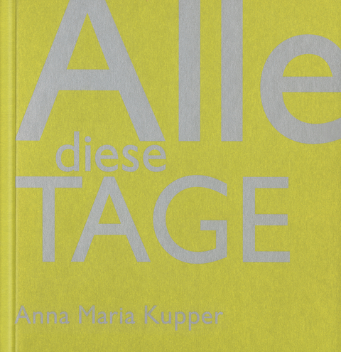 Anna Maria Kupper - Alle diese Tage - 