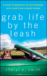 Grab Life by the Leash - Cheryl K. Smith