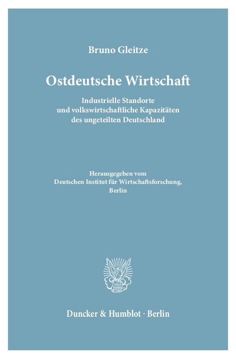 Ostdeutsche Wirtschaft. - Bruno Gleitze