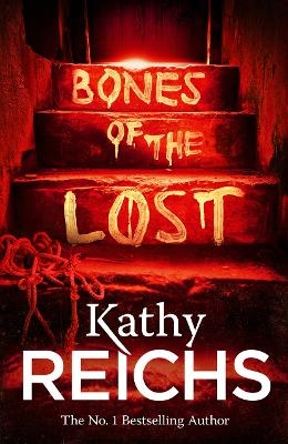 Bones of the Lost - Kathy Reichs