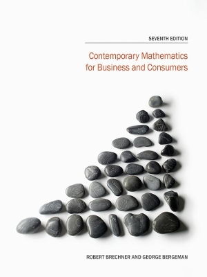 Contemporary Mathematics for Business and Consumers - Robert Brechner, Geroge Bergeman
