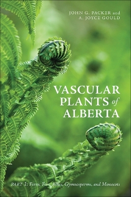 Vascular Plants of Alberta, Part 1 - John Packer, A. Joyce Gould