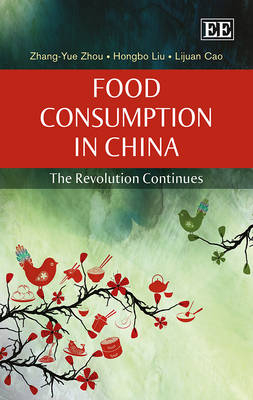 Food Consumption in China - Zhang-Yue Zhou, Hongbo Liu, Lijuan Cao