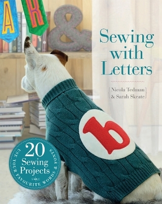 Sewing with Letters: 20 Sewing Projects - Nicola Tedman