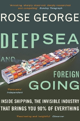 Deep Sea and Foreign Going - Rose George