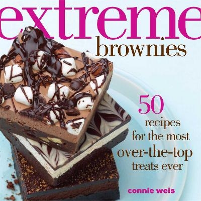 Extreme Brownies - Connie Weis