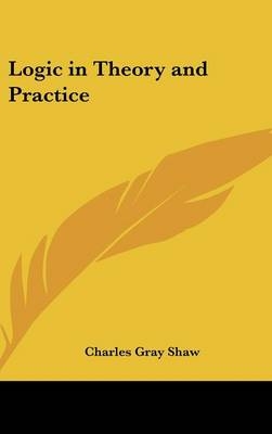 Logic in Theory and Practice