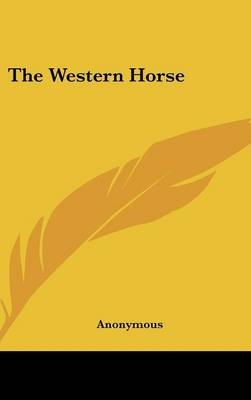 The Western Horse -  Anonymous
