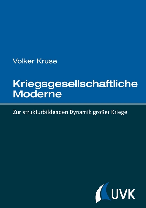 Kriegsgesellschaftliche Moderne -  Volker Kruse