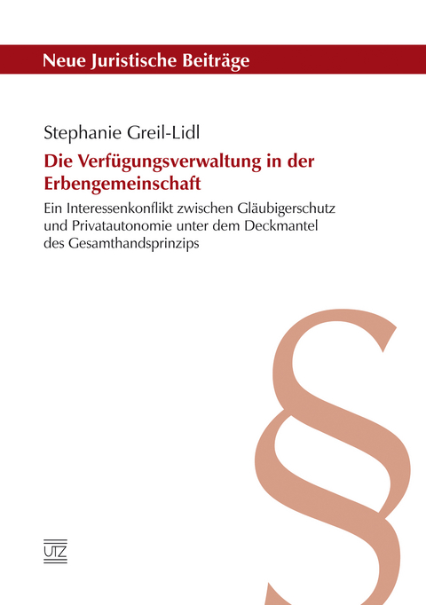 Die Verf&uuml;gungsverwaltung in der Erbengemeinschaft - Stephanie Greil-Lidl
