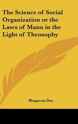 The Science of Social Organization or the Laws of Manu in the Light of Theosophy