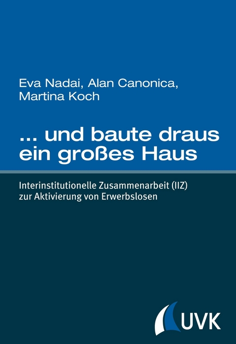 ... und baute draus ein gro&szlig;es Haus -  Eva Nadai,  Alan Canonica,  Martina Koch