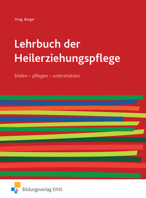 Lehrbuch der Heilerziehungspflege - Hans-J&uuml;rgen Balz, Klaus Rudolf Berger, Andrea Busche, Niels Hamel, Danae Hartmann-Netzer, Claudia Iven, Josef M&ouml;llers, Birgit Roeske, Claus Roeske, Christina Sievert, Dirk Sievert, Helge Thiemann, Kai Z&uuml;chner