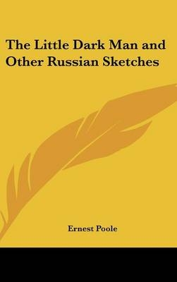The Little Dark Man and Other Russian Sketches