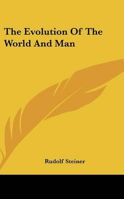 The Evolution Of The World And Man - Rudolf Steiner