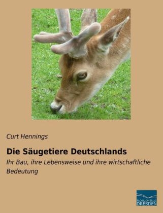 Die S&auml;ugetiere Deutschlands - Curt Hennings