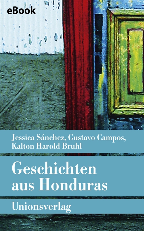 Geschichten aus Honduras - Gustavo Campos