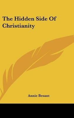 The Hidden Side Of Christianity - Annie Besant