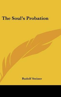 The Soul's Probation - Rudolf Steiner