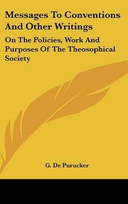 Messages To Conventions And Other Writings