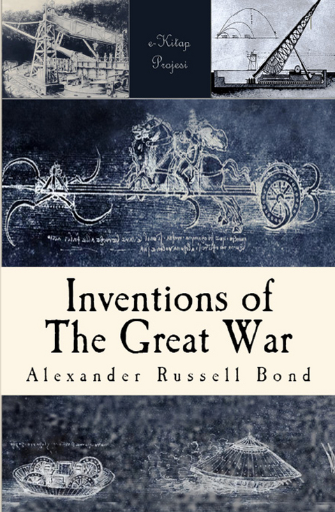 Inventions of the Great War -  Alexander Russell Bond