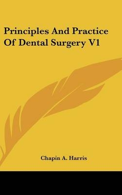 Principles And Practice Of Dental Surgery V1