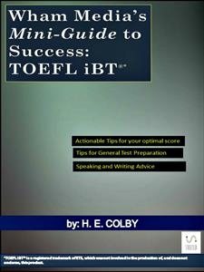 Wham Media’s Mini-Guide to Success: TOEFL iBT®