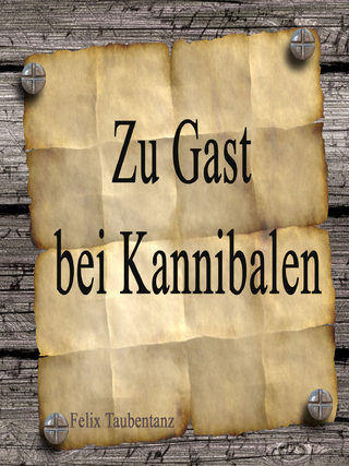 Zu Gast bei Kannibalen