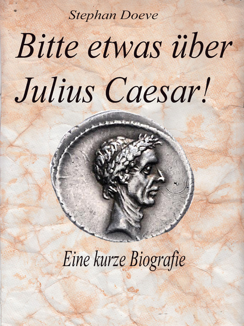 Bitte etwas &uuml;ber Julius Caesar ! - Stephan Doeve