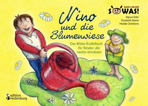 Nino und die Blumenwiese - Das Bilder-Erz&auml;hlbuch f&uuml;r Kinder, die nachts einn&auml;ssen - Sigrun Eder, Elisabeth Marte, Hedda Christians