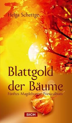 Blattgold der B&auml;ume - Helga Schettge