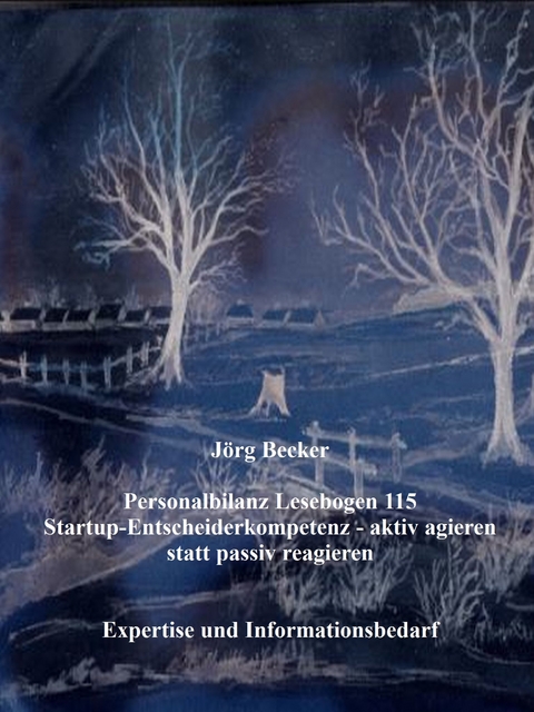 Personalbilanz Lesebogen 115 Startup-Entscheiderkompetenz - aktiv agieren statt passiv reagieren - J&ouml;rg Becker