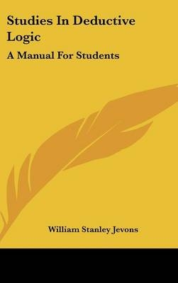 Studies In Deductive Logic - William Stanley Jevons