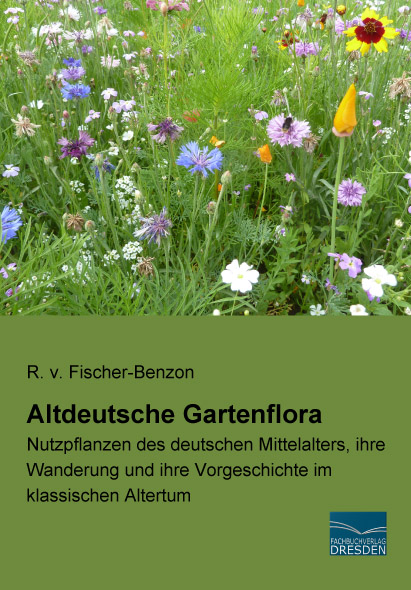 Altdeutsche Gartenflora - R. v. Fischer-Benzon