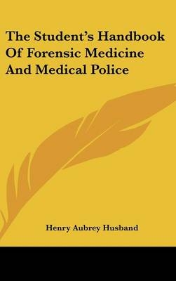The Student's Handbook Of Forensic Medicine And Medical Police