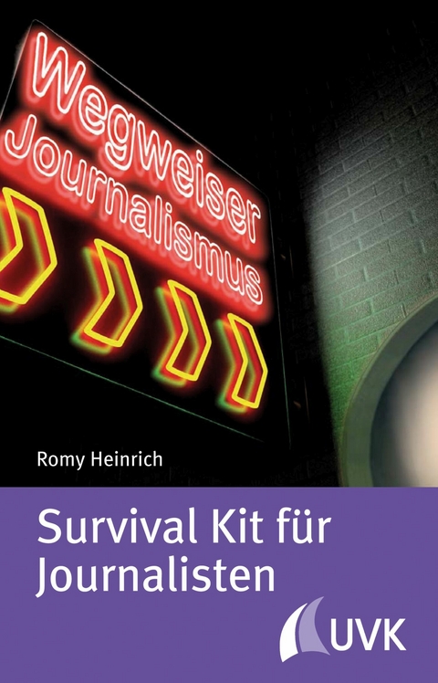 Survival Kit f&uuml;r Journalisten -  Romy Heinrich