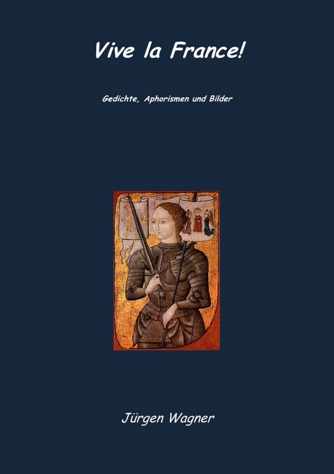 Vive la France! - J&uuml;rgen Wagner