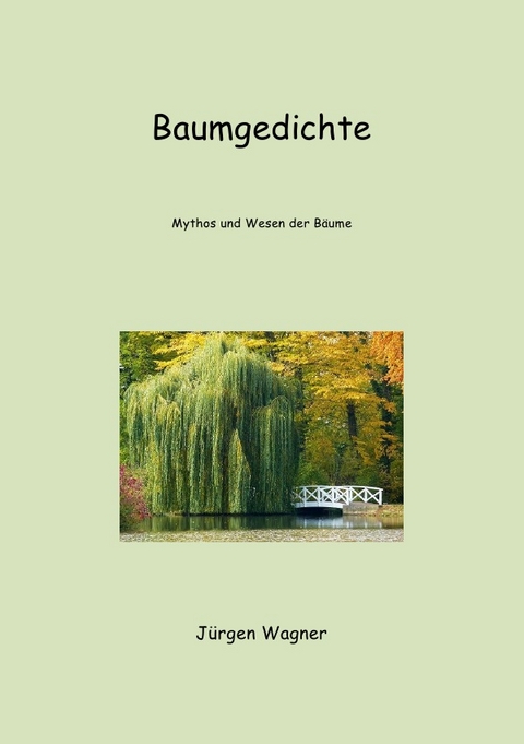 Baumgedichte - J&uuml;rgen Wagner