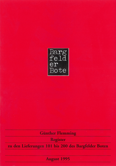 Register zu den Lieferungen 101-200 des "Bargfelder Boten" - G&uuml;nther Flemming