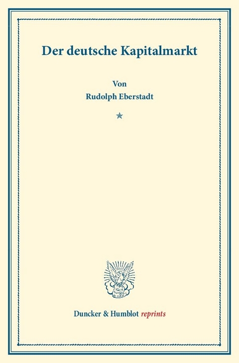 Der deutsche Kapitalmarkt. - Rudolph Eberstadt