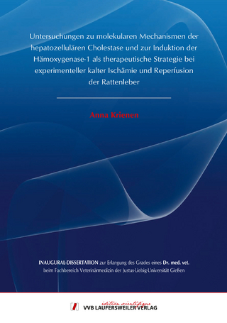 Untersuchungen zu molekularen Mechanismen der hepatozellulären Cholestase und zur Induktion der Hämoxygenase-1 als therapeutische Strategie bei experimenteller kalter Ischämie und Reperfusion der Rattenleber
